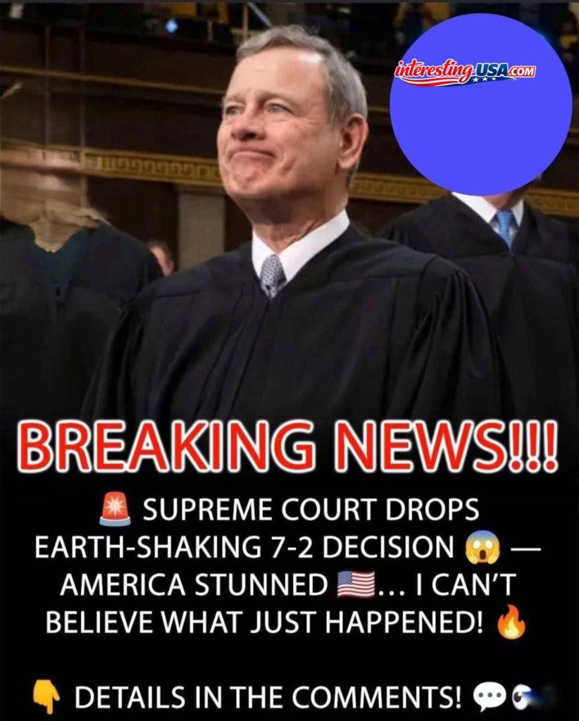 Supreme Court Delivers Earth-Shaking 7-2 Decision… I Can’t Believe It